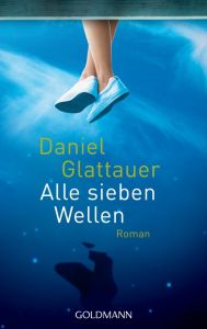 Alle sieben Wellen Glattauer, Daniel 9783442472444