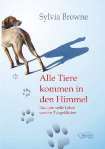 Alle Tiere kommen in den Himmel Browne, Sylvia 9783941435124