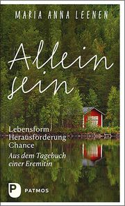 Allein sein: Lebensform - Herausforderung - Chance Leenen, Maria Anna 9783843613965