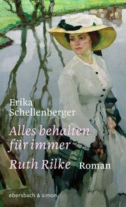 Alles behalten für immer. Ruth Rilke Schellenberger, Erika 9783869152783