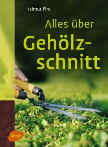 Alles über Gehölzschnitt Pirc, Helmut 9783800108695