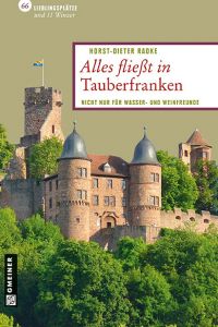 Alles fließt in Tauberfranken Radke, Horst-Dieter 9783839213681