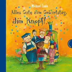 Alles Gute zum Geburtstag, Jim Knopf! Ende, Michael/Dölling, Beate 9783522436168