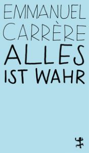 Alles ist wahr Carrère, Emmanuel 9783751845069