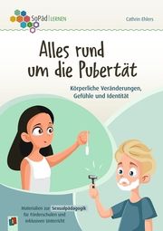 Alles rund um die Pubertät. Körperliche Veränderungen, Gefühle und Identität Ehlers, Cathrin 9783834663276