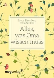 Alles, was Oma wissen muss Eisenberg, Joyce/Scolnic, Ellen 9783747400920