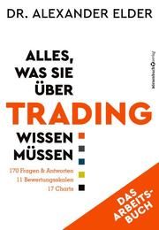 Alles, was Sie über Trading wissen müssen - Das Arbeitsbuch Elder, Alexander 9783864708091