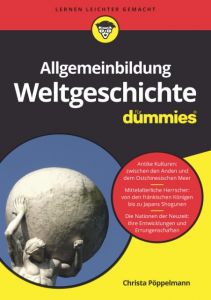 Allgemeinbildung Weltgeschichte für Dummies Pöppelmann, Christa 9783527714131