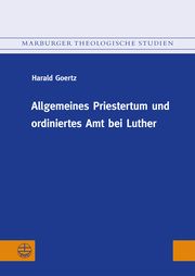 Allgemeines Priestertum und ordiniertes Amt bei Luther Goertz, Harald 9783374065813