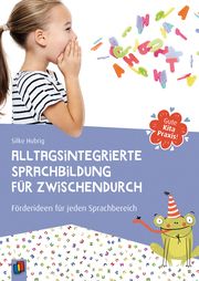 Alltagsintegrierte Sprachbildung für zwischendurch Hubrig, Silke 9783834645142