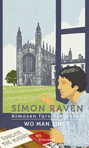 Almosen fürs Vergessen - Wo man singt Raven, Simon 9783961600151