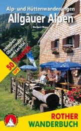 Alp- und Hüttenwanderungen Allgäuer Alpen Mayr, Herbert 9783763330348