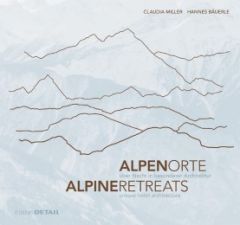 AlpenOrte/AlpineRetreats Bäuerle, Hannes/Miller, Claudia 9783955531812