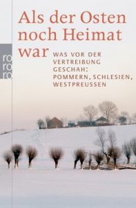 Als der Osten noch Heimat war Schlanstein, Beate/Rutsch, Hans-Dieter/Lachauer, Ulla u a 9783499625473