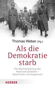 Als die Demokratie starb Thomas Weber 9783451393976