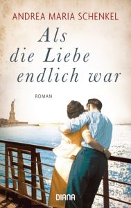 Als die Liebe endlich war Schenkel, Andrea Maria 9783453359536