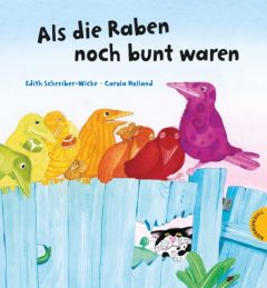 Als die Raben noch bunt waren Schreiber-Wicke, Edith 9783522458306