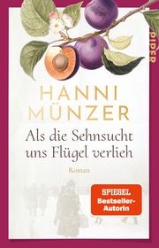 Als die Sehnsucht uns Flügel verlieh Münzer, Hanni 9783492317436