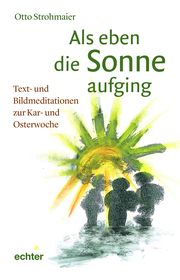 Als eben die Sonne aufging Strohmaier, Otto 9783429057213