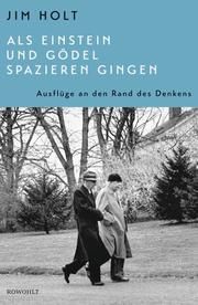 Als Einstein und Gödel spazieren gingen Holt, Jim 9783498030483