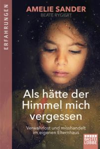 Als hätte der Himmel mich vergessen Sander, Amelie/Rygiert, Beate 9783404609253