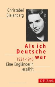 Als ich Deutsche war 1934-1945 Bielenberg, Christabel 9783406669248