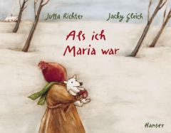 Als ich Maria war Richter, Jutta/Gleich, Jacky 9783446235915