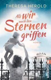 Als wir nach den Sternen griffen Herold, Theresa 9783548069395