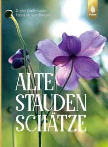 Alte Staudenschätze Gaißmayer, Dieter/Berger, Frank M von 9783818600839