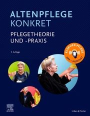 Altenpflege konkret Pflegetheorie und -praxis Elsevier GmbH 9783437277177