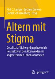 Altern mit Stigma Phil C Langer/Jochen Drewes/Daniel Schaarenberg 9783658372156