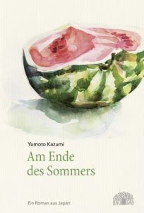 Am Ende des Sommers Yumoto, Kazumi 9783905804829