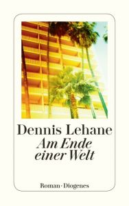 Am Ende einer Welt Lehane, Dennis 9783257243925