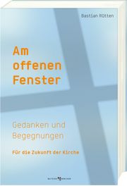 Am offenen Fenster Rütten, Bastian 9783766629715