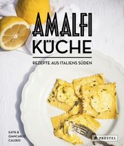 Amalfi-Küche - Rezepte aus Italiens Süden Caldesi, Giancarlo/Caldesi, Katie 9783791388960