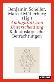 Ambiguität und Unterscheidung Benjamin Scheller/Marcel Müllerburg 9783593516509