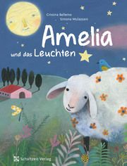 Amelia und das Leuchten Mulazzani, Simona/Bellemo, Cristina 9783946972693