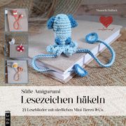 Amigurumi-Lesezeichen häkeln Ballack, Manuela 9783747505724