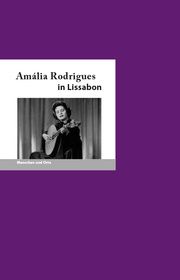 Amália Rodrigues in Lissabon George Ponciano, Catrin/Fischer, Angelika 9783948114251