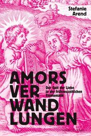 Amors Verwandlungen Arend, Stefanie 9783795438494