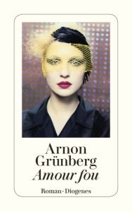 Amour fou Grünberg, Arnon 9783257243147