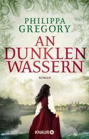 An dunklen Wassern Gregory, Philippa 9783426227251