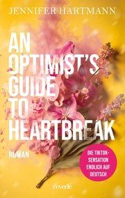 An Optimist's Guide to Heartbreak Hartmann, Jennifer 9783745704242