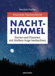 Anaconda Taschenführer Sterne und Planeten. Den Nachthimmel mit bloßem Auge beobachten Pluchet, Blandine 9783730608975