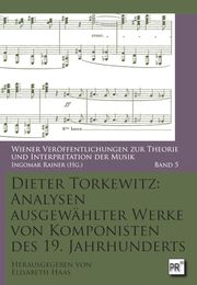Analysen ausgewählter Werke von Komponisten des 19. Jahrhunderts Torkewitz, Dieter 9783706912365