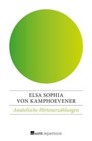 Anatolische Hirtenerzählungen Kamphoevener, Elsa Sophia von 9783688108336