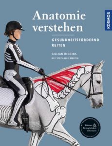 Anatomie verstehen - gesundheitsfördernd reiten Higgins, Gillian/Martin, Stephanie 9783440144596