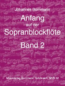 Anfang auf der Sopranblockflöte 2 Bornmann, Johannes 9783981014617