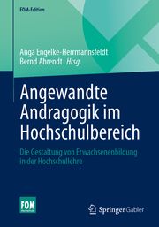 Angewandte Andragogik im Hochschulbereich Anga Engelke-Herrmannsfeldt/Bernd Ahrendt 9783658448745