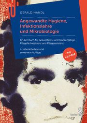 Angewandte Hygiene, Infektionslehre und Mikrobiologie Handl, Gerald 9783708920436